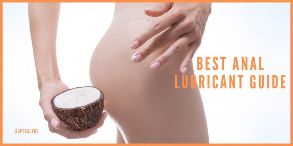 The Best Anal Lubricant Guide for Comfort & Safety