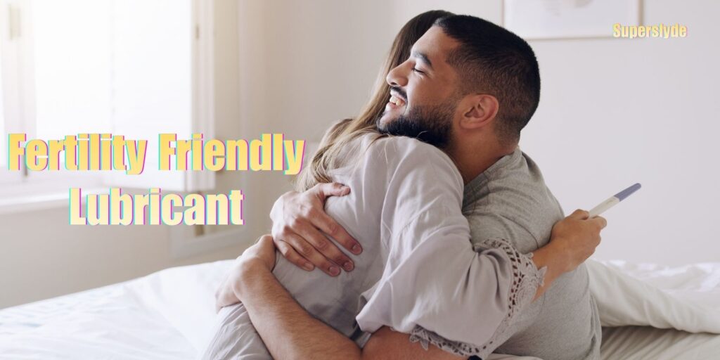 How to Choose a Fertility Friendly Lubricant